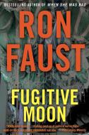 Fugitive Moon di Ron Faust edito da TURNER