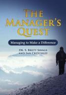 The Managers Quest di S. Brett Savage, Ian Critchley edito da Next Phase Leadership