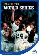 Inside the World Series di Todd Kortemeier edito da Child's World