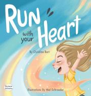 Run With Your Heart di Christina Barr edito da Maclaren-Cochrane Publishing