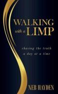 Walking With A Limp di Hayden Neb Hayden edito da McFarland Publishing