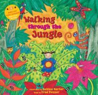 Walking Through The Jungle di Stella Blackstone edito da Barefoot Books Ltd