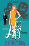 Love Lies di Cynthia St. Aubin edito da Oliver-Heber Books