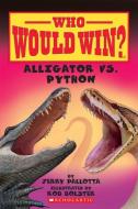 Alligator vs. Python (Who Would Win?) di Jerry Pallotta edito da TURTLEBACK BOOKS