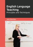 English Language Teaching: Principles and Techniques edito da WILLFORD PR