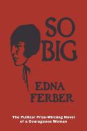 So Big di Edna Ferber, Tbd edito da Martino Fine Books