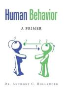 Human Behavior di Hollander Dr. Anthony C. Hollander edito da Authorhouse
