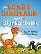 The Scary Dinosaur and The Stinky Skunk di D. M. Whitaker, Duce Whitaker edito da Water Rocks Publishing, LLC