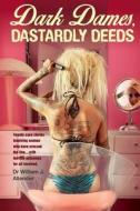 Dark Dames, Dastardly Deeds di William J. Allender edito da NEW HOLLAND