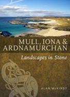 Mull, Iona & Ardnamurchan di Alan McKirdy edito da Birlinn General