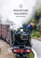 Miniature Railways di David Henshaw edito da SHIRE PUBN