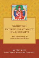 Shantideva's Entering the Conduct of a Bodhisatva di Tony Duff edito da Padma Karpo Translation Committee