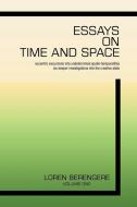 Essays on Time and Space di Loren Berengere edito da Xlibris US