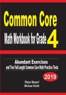 Common Core Math Workbook for Grade 4: Abundant Exercises and Two Full-Length Common Core Math Practice Tests di Reza Nazari, Michael Smith edito da INDEPENDENTLY PUBLISHED