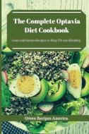 The Complete Optavia Diet Cookbook di Green Recipes America edito da Green Recipes America