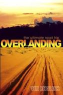 Overlanding di Tim English edito da Pen Press Publishers