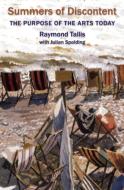 Summers Of Discontent di Raymond Tallis edito da Wilmington Square Books