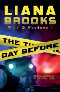 The Day Before di Liana Brooks edito da Inkprint Press