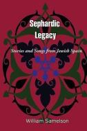 Sephardic Legacy di William Samelson edito da GAON BOOKS