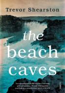 The Beach Caves di Trevor Shearston edito da SCRIBE PUBN
