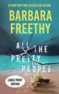 All The Pretty People (LARGE PRINT EDITION) di Barbara Freethy edito da Fog City Publishing, LLC