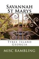 Savannah St Marys: Tybee Island Georgia di Misc Rambling edito da Createspace Independent Publishing Platform