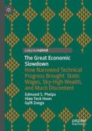 The Great Economic Slowdown di Edmund S. Phelps, Hian Teck Hoon, Gylfi Zoega edito da Springer International Publishing AG