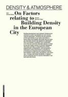 Density & Atmosphere: On Factors Relating to Building Density in the European City di Eberhard Troger edito da Birkhauser