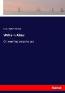 William Allair di Mrs. Henry Wood edito da hansebooks