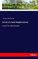 Annals of a Quiet Neighbourhood di George Macdonald edito da hansebooks