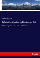 Collected Contributions on Digestion and Diet di William Roberts edito da hansebooks