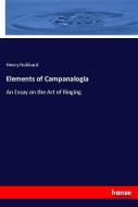 Elements of Campanalogia di Henry Hubbard edito da hansebooks