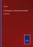 Forschungen zur Deutschen Geschichte di Anonym edito da Salzwasser-Verlag