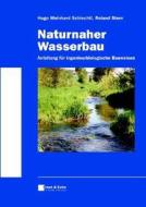 Naturnaher Wasserbau di Hugo Meinhard Schiechtl, Roland Stern edito da Wiley-vch Verlag Gmbh