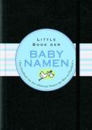 Little Black Book der Babynamen di Karen Kaufman Orloff edito da Wiley VCH Verlag GmbH