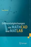 Differentialgleichungen Mit Mathcad Und Matlab di Hans Benker edito da Springer-verlag Berlin And Heidelberg Gmbh & Co. Kg