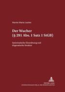 Der Wucher ( 291 Abs. 1 Satz 1 Stgb) di Martin Maria Laufen edito da Lang, Peter, Gmbh, Internationaler Verlag Der Wissenschaften