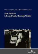 Joan Didion: Life And/with/through Words edito da Peter Lang AG
