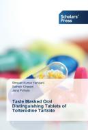 Taste Masked Oral Distinguishing Tablets of Tolterodine Tartrate di Shravan Kumar Yamsani, Sathish Dharani, Jairaj Pothula edito da SPS
