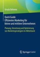 Quick Guide Effizientes Marketing F R Kleine Und Mittlere Unternehmen di Ursula Behrens edito da Springer Gabler