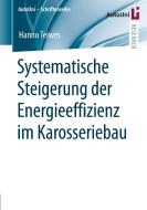 Systematische Steigerung der Energieeffizienz im Karosseriebau di Hanno Teiwes edito da Springer-Verlag GmbH