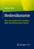 Medienökonomie di Markus Posset edito da Springer-Verlag GmbH
