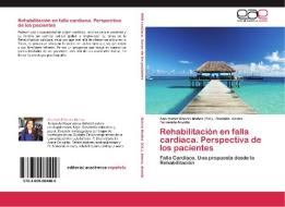 Rehabilitación en falla cardíaca. Perspectiva de los pacientes di Daniella Arana, Fernanda Anzola edito da EAE