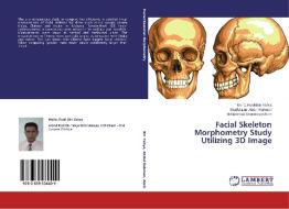 Facial Skeleton Morphometry Study Utilizing 3D Image di Mohd. Rosli Bin Yahya, Shaifulizan Abdul Rahman, Mohammad Khursheed Alam edito da LAP Lambert Academic Publishing