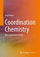 Coordination Chemistry di Birgit Weber edito da Springer Berlin Heidelberg