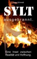 Sylt ausgebrannt. di Lars Schmidt edito da Books on Demand