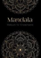 Ein Mandala Malbuch für Erwachsene - Anti Stress Malbuch und Ausmalbuch mit über 50 Mandalas | Geschenk für Frauen di Sina Vries edito da Books on Demand