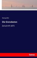 Die Grenzboten di Georg Zelle edito da hansebooks