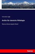 Archiv für slavische Philologie di Vatroslav Jagic edito da hansebooks