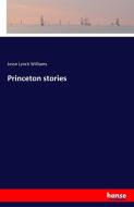 Princeton stories di Jesse Lynch Williams edito da hansebooks